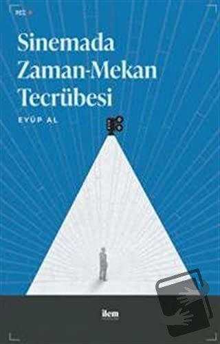 Sinemada Zaman-Mekan Tecrübesi - Eyüp Al - İlem Yayınları - Fiyatı - Y