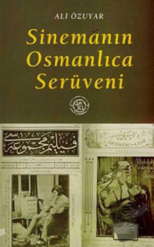 Sinemanın Osmanlıca Serüveni - Ali Özuyar - De Ki Yayınları - Fiyatı -