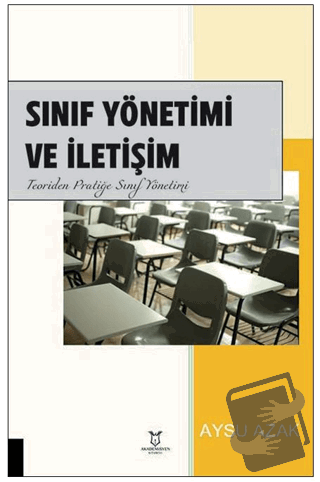 Sınıf Yönetimi ve İletişim Teoriden Pratiğe Sınıf Yönetimi - Aysu Azak