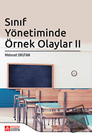 Sınıf Yönetiminde Örnek Olaylar II - Mehmet Okutan - Pegem Akademi Yay