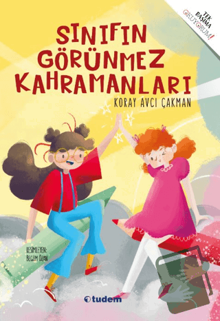 Sınıfın Görünmez Kahramanları - Koray Avcı Çakman - Tudem Yayınları - 