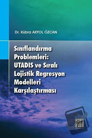 Sınıflandırma Problemleri: Utadis ve Sıralı Lojistik Regresyon Modelle