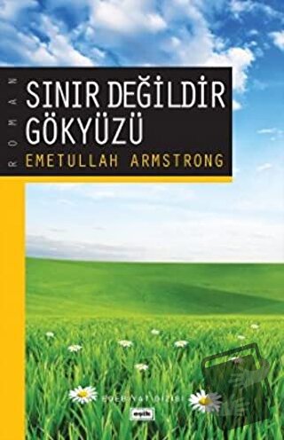 Sınır Değildir Gökyüzü - Emetullah Armstrong - Eşik Yayınları - Fiyatı