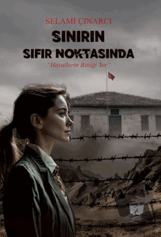 Sınırın Sıfır Noktasında - Selami Çınarcı - Ateş Yayınları - Fiyatı - 