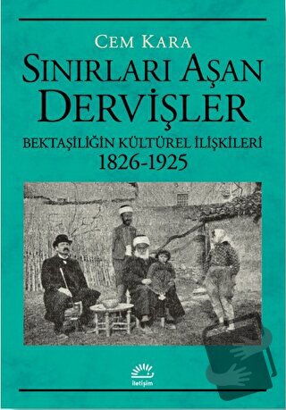 Sınırları Aşan Dervişler - Cem Kara - İletişim Yayınevi - Fiyatı - Y