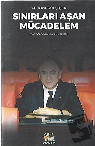 Sınırları Aşan Mücadelem - Ali Rıza Gülçiçek - İtalik Yayınevi - Fiyat