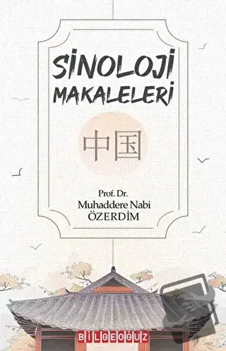 Sinoloji Makaleleri - Muhaddere Nabi Özerdim - Bilgeoğuz Yayınları - F