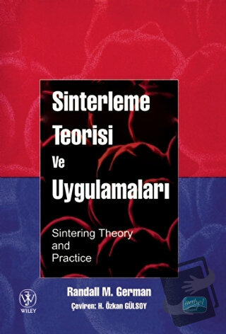 Sinterleme Teorisi ve Uygulamaları - Randall M. German - Nobel Akademi