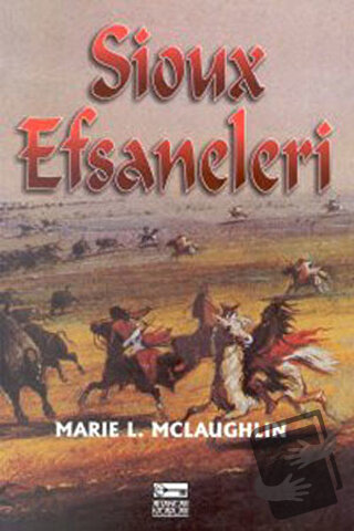 Sioux Efsaneleri - Marie L. McLaughlin - Anahtar Kitaplar Yayınevi - F