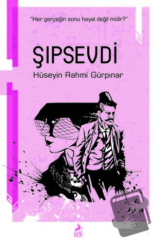 Şıpsevdi - Hüseyin Rahmi Gürpınar - Ren Kitap - Fiyatı - Yorumları - S