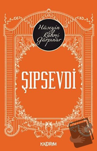 Şıpsevdi - Hüseyin Rahmi Gürpınar - Kaldırım Yayınları - Fiyatı - Yoru