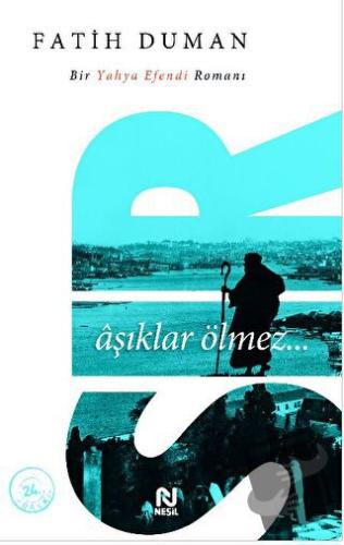 Sır: Aşıklar Ölmez - Fatih Duman - Nesil Yayınları - Fiyatı - Yorumlar