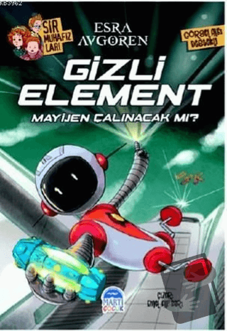 Sır Muhafızları - Gizli Element - Esra Avgören - Martı Çocuk Yayınları