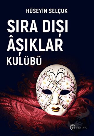 Sıra Dışı Aşıklar Kulübü - Hüseyin Selçuk - Eftalya Kitap - Fiyatı - Y