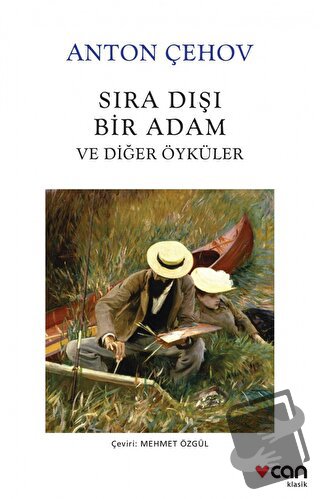 Sıra Dışı Bir Adam ve Diğer Öyküler - Anton Pavloviç Çehov - Can Yayın