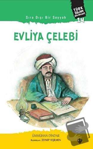 Sıra Dışı Bir Seyyah: Evliya Çelebi - Ümmühan Dindar - Türkiye Diyanet