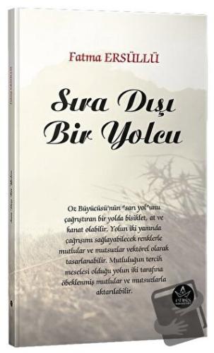 Sıra Dışı Bir Yolcu - Fatma Ersüllü - Elpis Yayınları - Fiyatı - Yorum