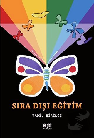 Sıra Dışı Eğitim - Tadil Birinci - Akıl Fikir Yayınları - Fiyatı - Yor