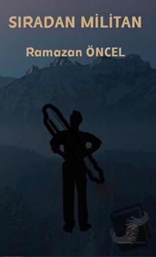 Sıradan Militan - Ramazan Öncel - Platanus Publishing - Fiyatı - Yorum