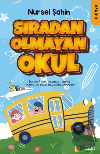 Sıradan Olmayan Okul - Nursel Şahin - Ahbap Kitap - Fiyatı - Yorumları