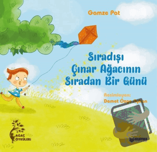 Sıradışı Çınar Ağacının Sıradan Bir Günü - Gamze Pat - Bilgiyolu Kültü