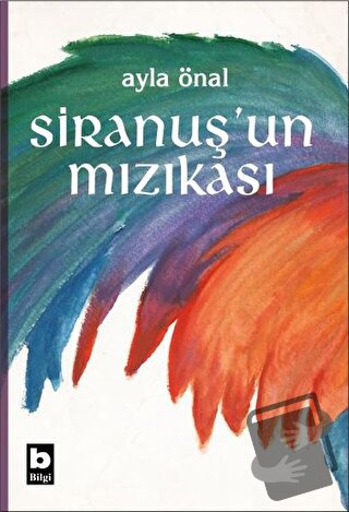 Siranuş’un Mızıkası - Ayla Önal - Bilgi Yayınevi - Fiyatı - Yorumları 