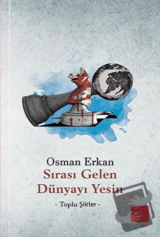 Sırası Gelen Dünyayı Yesin - Osman Erkan - Kaos Çocuk Parkı Yayınları 