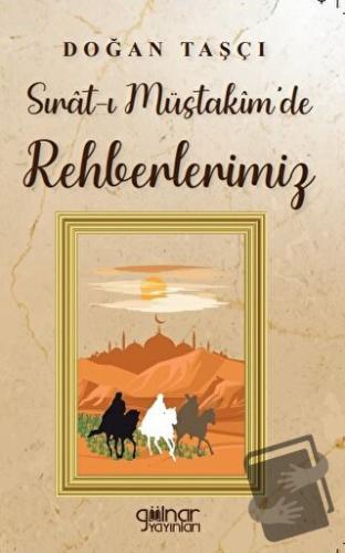 Sırat-ı Müstakim’de Rehberlerimiz - Doğan Taşçı - Gülnar Yayınları - F