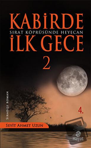 Sırat Köprüsünde Heyecan - Kabirde İlk Gece - Seyit Ahmet Uzun - Hayat