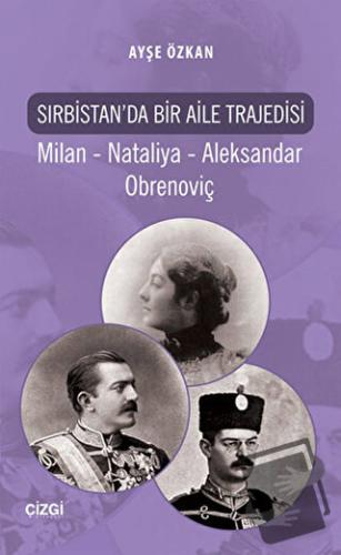 Sırbistan'da Bir Aile Trajedisi - Ayşe Özkan - Çizgi Kitabevi Yayınlar