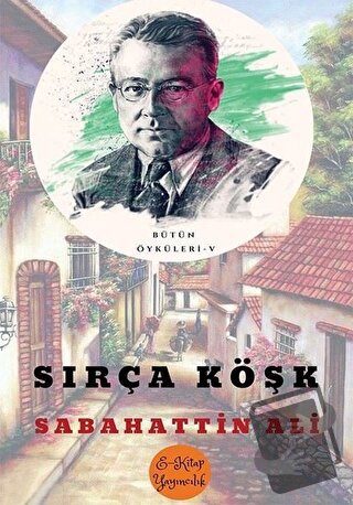 Sırça Köşk - Sabahattin Ali - E-Kitap Yayıncılık - Fiyatı - Yorumları 