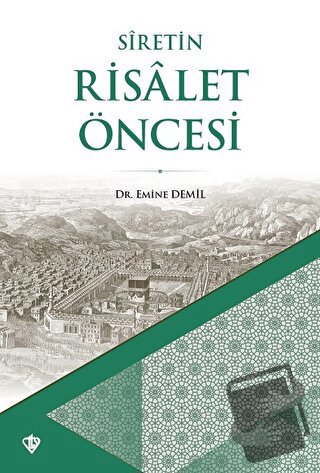 Siretin Risalet Öncesi - Emine Demil - Türkiye Diyanet Vakfı Yayınları