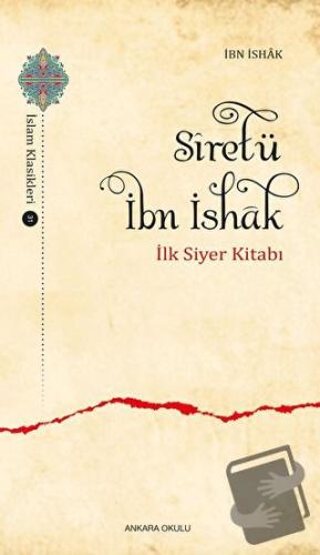 Siretü İbn İshak - İlk Siyer Kitabı - İbn İshak - Ankara Okulu Yayınla