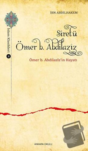 Siretü Ömer b. Abdilaziz - İbn Abdilhakem - Ankara Okulu Yayınları - F