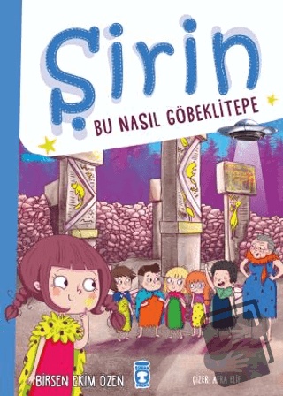 Şirin - Bu Nasıl Göbeklitepe - Birsen Ekim Özen - Timaş Çocuk - Fiyatı