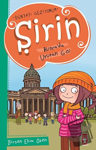 Şirin Rusya'da Uyutan Göl - Dünyayı Geziyorum - Birsen Ekim Özen - Tim