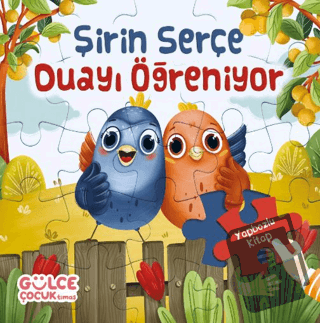 Şirin Serçe Duayı Öğreniyor - Yapbozlu Kitap 4 - Şevval Tiryaki - Gülc