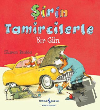 Şirin Tamircilerle Bir Gün - Sharon Rentta - İş Bankası Kültür Yayınla