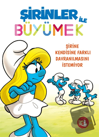 Şirinler ile Büyümek 4 - Şirine Kendisine Farklı Davranılmasını İstemi