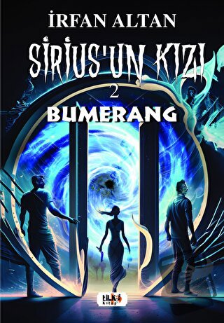 Sirius’un Kızı-2 : Bumerang - İrfan Altan - Tilki Kitap - Fiyatı - Yor