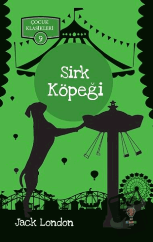 Sirk Köpeği - Çocuk Klasikleri 9 - Jack London - Dahi Çocuk Yayınları 