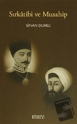 Sırkatibi ve Musahip - Sinan Dumlu - Kitabevi Yayınları - Fiyatı - Yor