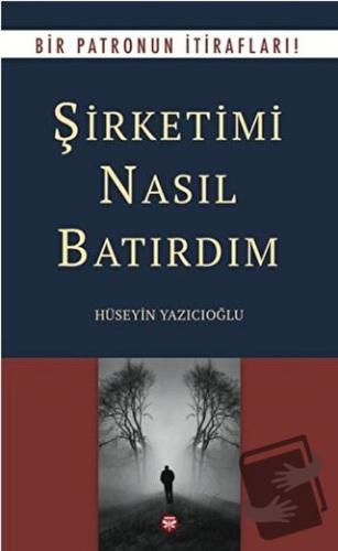 Şirketimi Nasıl Batırdım - Hüseyin Yazıcıoğlu - Pervane Yayınevi - Fiy