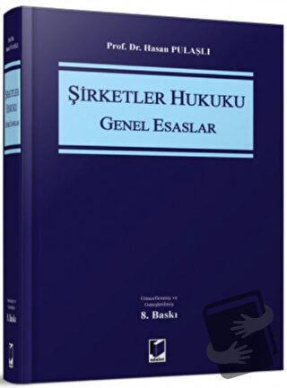 Şirketler Hukuku Genel Esaslar (Ciltli) - Hasan Pulaşlı - Adalet Yayın