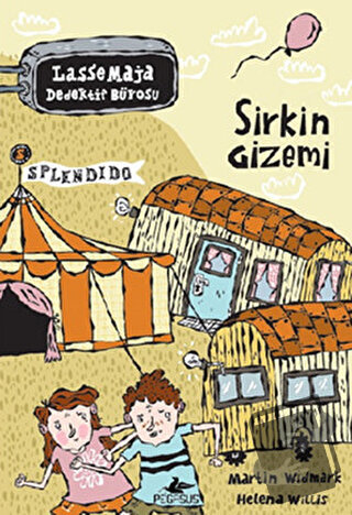 Sirkin Gizemi - Lasse Maja Dedektif Bürosu - Martin Widmark - Pegasus 