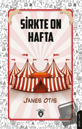 Sirkte On Hafta - James Otis - Dorlion Yayınları - Fiyatı - Yorumları 