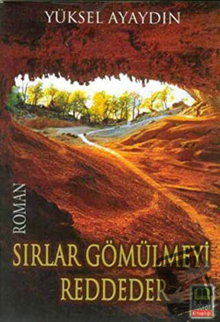 Sırlar Gömülmeyi Reddeder - Yüksel Ayaydın - Babıali Kitaplığı - Fiyat