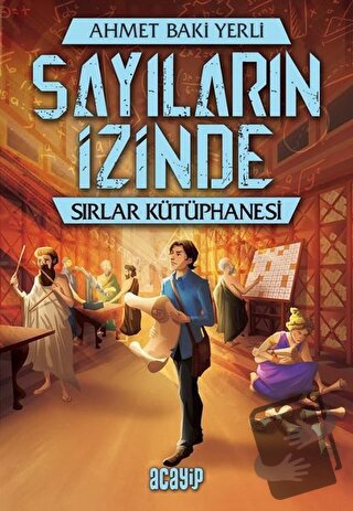 Sırlar Kütüphanesi - Sayıların İzinde - Ahmet Baki Yerli - Acayip Kita