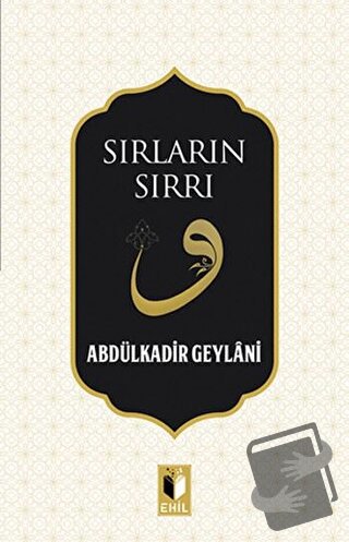 Sırların Sırrı - Abdulkadir Geylani - Ehil Yayınları - Fiyatı - Yoruml