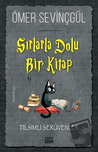 Sırlarla Dolu Bir Kitap - Tılsımlı Serüvenler - Ömer Sevinçgül - Carpe